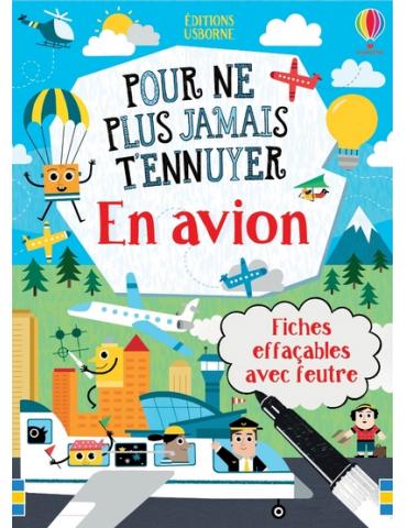 POUR NE PLUS JAMAIS T'ENNUYER EN AVION