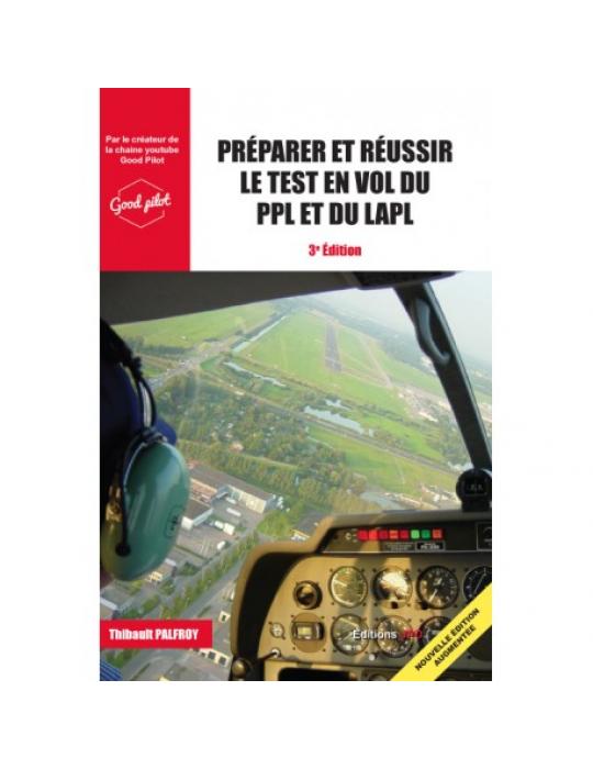 PREPARER ET REUSSIR LE TEST EN VOL DU PPL ET LAPL-3EME EDITION