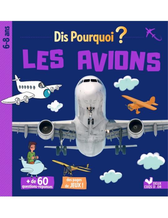 DIS, POURQUOI LES AVIONS