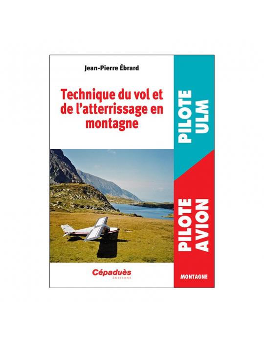 TECHNIQUE DU VOL ET DE L'ATTERISSAGE EN MONTAGNE