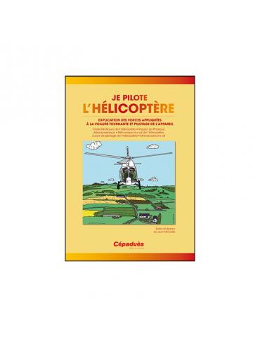 JE PILOTE L'HELICOPTERE