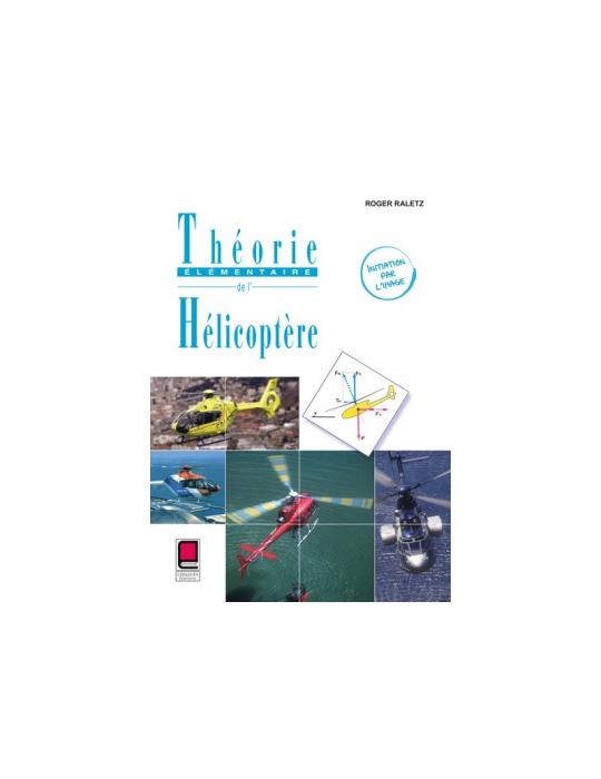 THEORIE ELEMENTAIRE DE L'HELICOPTERE 2ème édition