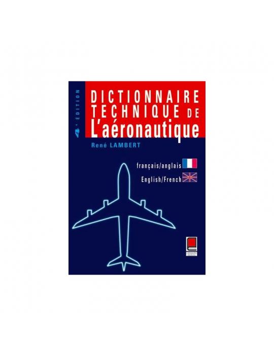 DICTIONNAIRE TECHNIQUE DE L'AERONAUTIQUE