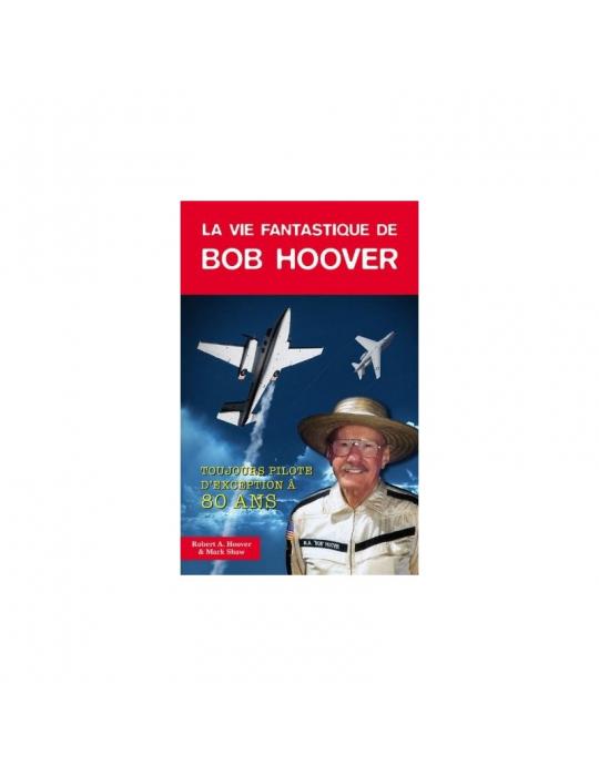 LA VIE FANTASTIQUE DE BOB HOOVER