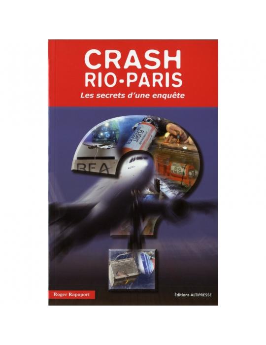 CRASH RIO-PARIS LES SECRETS D'UNE ENQUETE