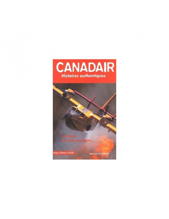 CANADAIR HISTOIRES AUTHENTIQUES 