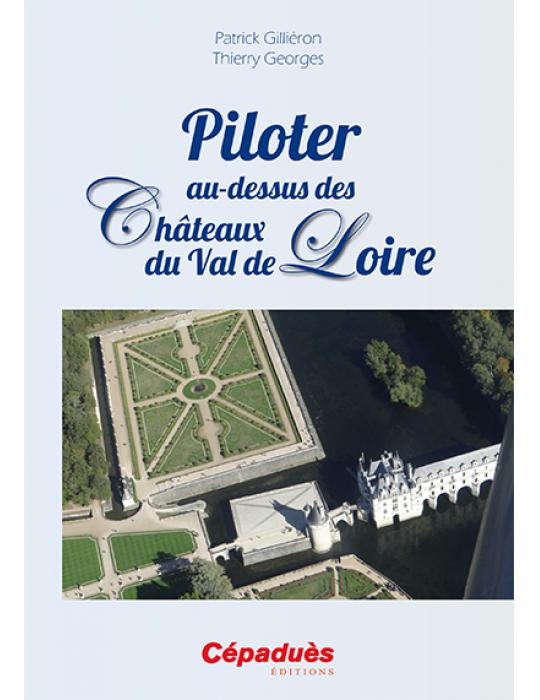 PILOTER AU DESSUS DES CHATEAUX DU VA DE LOIRE