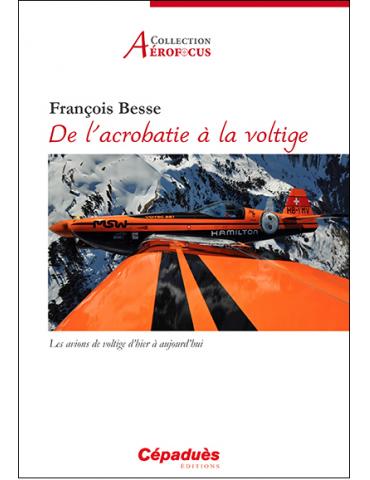 DE L'ACCROBATIE À LA VOLTIGE.LES AVIONS D'HIER ET D'AUJOURD'HUI