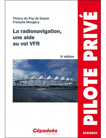 LA RADIONAVIGATION, UNE AIDE AU VOL VFR