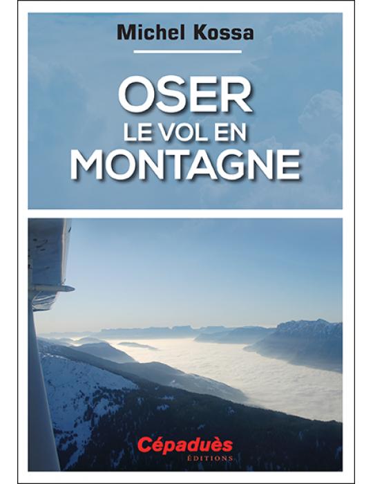 OSER LE VOL EN MONTAGNE