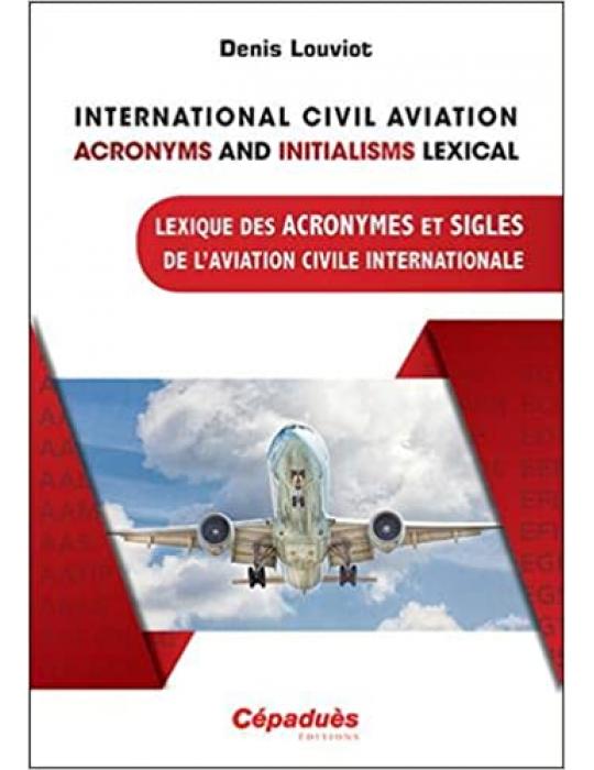 INTERNATIONAL CIVIL AVIATION ACRONYMS AND INITIALISM LEXICAL