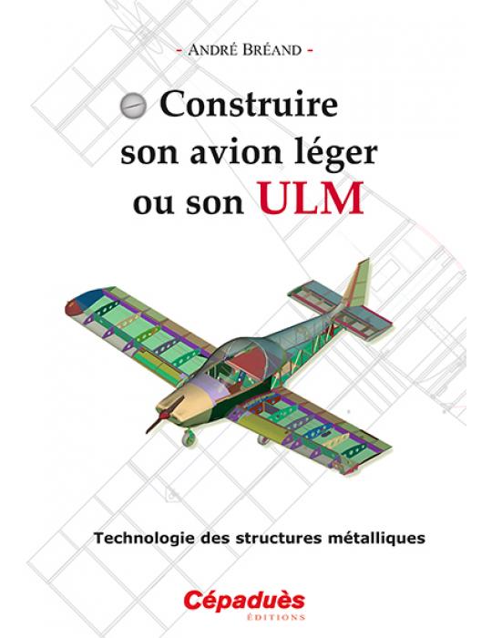 CONSTRUIRE SON AVION LEGER OU SON ULM