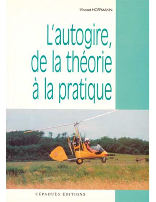 L'AUTOGIRE, DE LA THEORIE A LA PRATIQUE