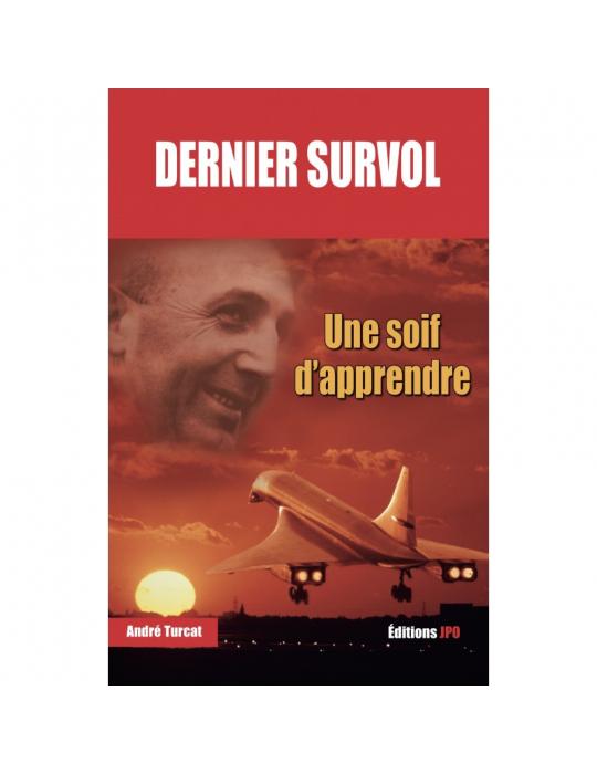 DERNIER SURVOL - UNE SOIF D'APPRENDRE