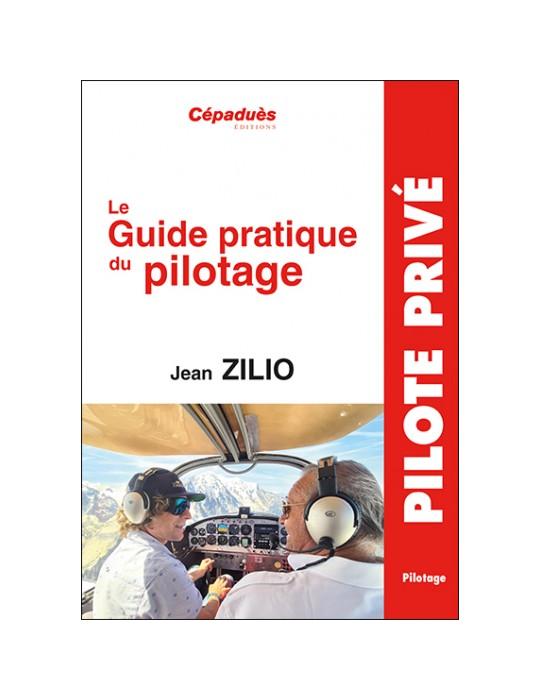 ZILIO, GUIDE PRATIQUE DU PILOTAGE 20ème EDITION