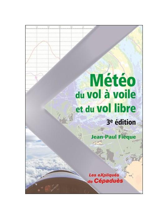 METEO DU VOL A VOILE ET DU VOL LIBRE 3ème édition