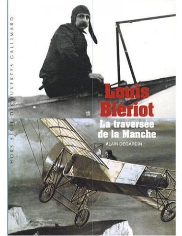 LOUIS BLERIOT, LA TRAVERSEE DE LA MANCHE