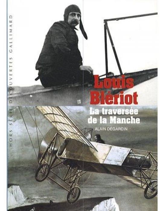 LOUIS BLERIOT, LA TRAVERSEE DE LA MANCHE