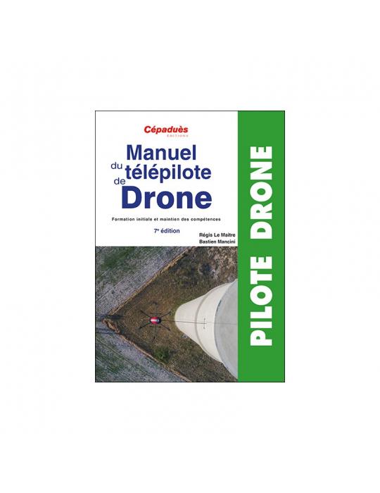 MANUEL DU TELEPILOTE DE DRONE 7EME EDITION