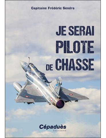 JE SERAI PILOTE DE CHASSE