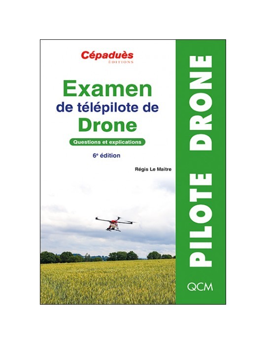 EXAMEN DU TELEPILOTE DE DRONE 6eme edition