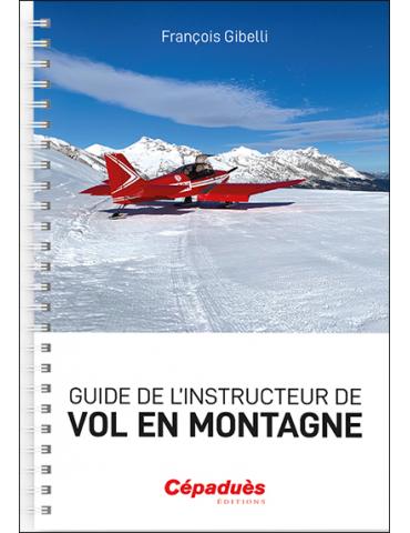 GUIDE DE L'INSTRUCTEUR DE VOL MONTAGNE