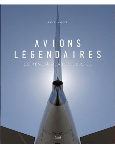 AVIONS LEGENDAIRES-LE REVE A PORTE DE CIEL