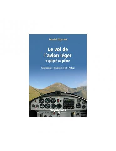 LE VOL DE L'AVION LEGER EXPLIQUE AU PILOTE-MECANIQUE DU VOL-PILOTAGE