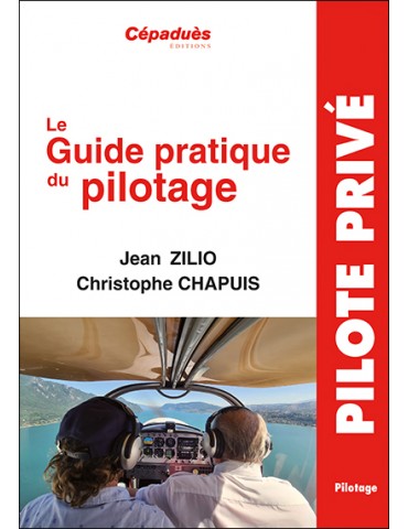 ZILIO, GUIDE PRATIQUE DU PILOTAGE 21ème EDITION