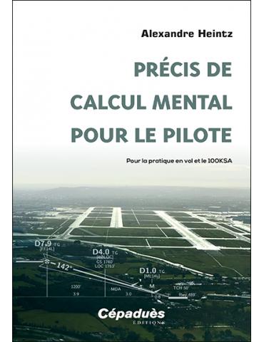 PRECIS DE CALCUL MENTAL POUR LE PILOTE PRECIS DE CALCUL MENTAL POUR LE PILOTE