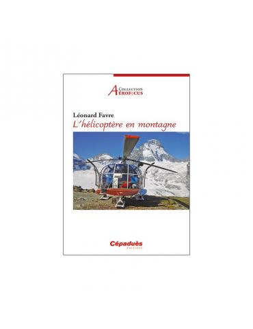 L'HELICOPTERE EN MONTAGNE Favre Léonard 