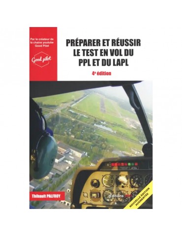 PREPARER ET REUSSIR LE TEST EN VOL DU PPL ET LAPL-4EME EDITION