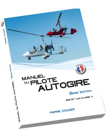 MANUEL DU PILOTE AUTOGIRE - BREVET ULM CLASSE 4-2ème édition