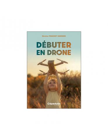 DEBUTER EN DRONE